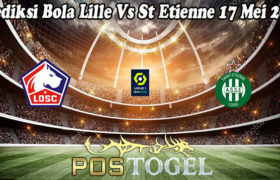 Prediksi Bola Lille Vs St Etienne 17 Mei 2021