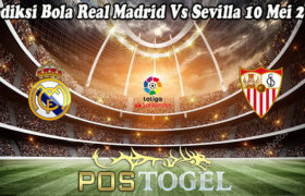 Prediksi Bola Real Madrid Vs Sevilla 10 Mei 2021