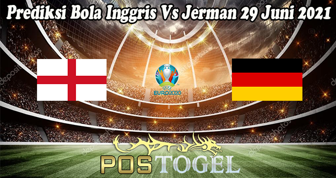 Prediksi Bola Inggris Vs Jerman 29 Juni 2021