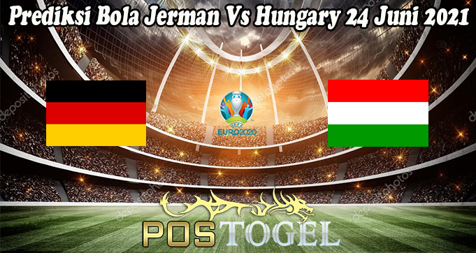 Prediksi Bola Jerman Vs Hungary 24 Juni 2021