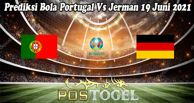 Prediksi Bola Portugal Vs Jerman 19 Juni 2021