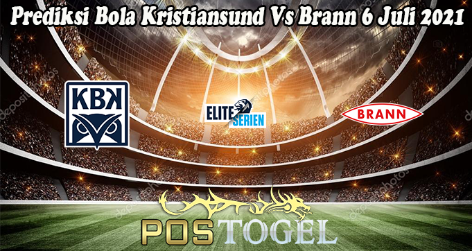 Prediksi Bola Kristiansund Vs Brann 6 Juli 2021