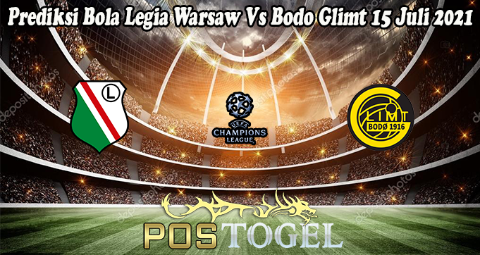 Prediksi Bola Legia Warsaw Vs Bodo Glimt 15 Juli 2021