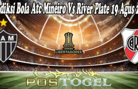 Prediksi Bola Atc Mineiro Vs River Plate 19 Agus 2021