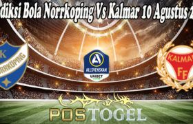 Prediksi Bola Norrkoping Vs Kalmar 10 Agustus 2021