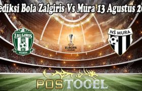 Prediksi Bola Zalgiris Vs Mura 13 Agustus 2021