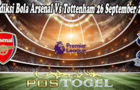 Prediksi Bola Arsenal Vs Tottenham 26 September 2021