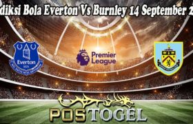 Prediksi Bola Everton Vs Burnley 14 September 2021