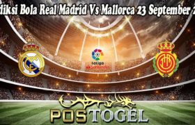 Prediksi Bola Real Madrid Vs Mallorca 23 September 2021