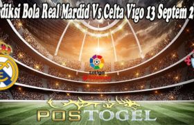 Prediksi Bola Real Mardid Vs Celta Vigo 13 Septem 2021