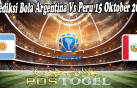 Prediksi Bola Argentina Vs Peru 15 Oktober 2021