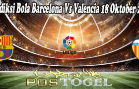 Prediksi Bola Barcelona Vs Valencia 18 Oktober 2021