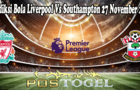 Prediksi Bola Liverpool Vs Southampton 27 November 2021