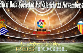 Prediksi Bola Sociedad Vs Valencia 22 November 2021