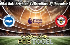 Prediksi Bola Brighton Vs Brentford 27 Desember 2021