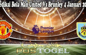 Prediksi Bola Man United Vs Brunley 4 Januari 2021