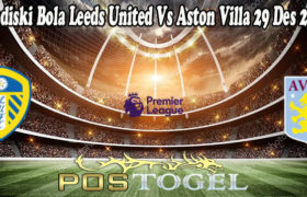 Prediski Bola Leeds United Vs Aston Villa 29 Des 2021