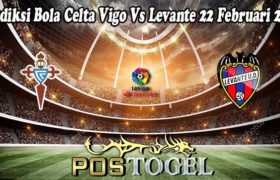 Prediksi Bola Celta Vigo Vs Levante 22 Februari 2022