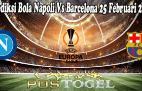 Prediksi Bola Napoli Vs Barcelona 25 Februari 2022