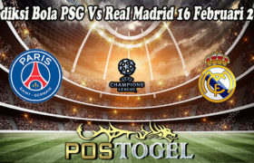 Prediksi Bola PSG Vs Real Madrid 16 Februari 2022