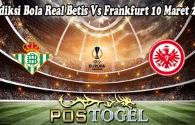 Prediksi Bola Real Betis Vs Frankfurt 10 Maret 2022