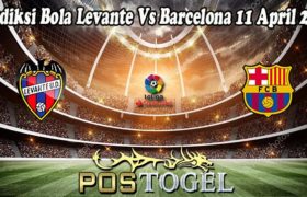 Prediksi Bola Levante Vs Barcelona 11 April 2022