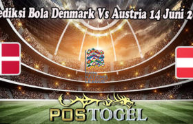 Prediksi Bola Denmark Vs Austria 14 Juni 2022