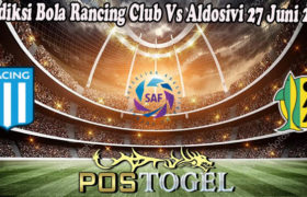 Prediksi Bola Rancing Club Vs Aldosivi 27 Juni 2022