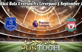 Prediksi Bola Everton Vs Liverpool 3 September 2022