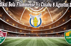 Prediksi Bola Fluminense Vs Cuiaba 8 Agustus 2022