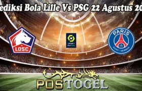 Prediksi Bola Lille Vs PSG 22 Agustus 2022