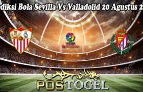 Prediksi Bola Sevilla Vs Valladolid 20 Agustus 2022