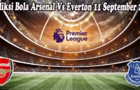 Prediksi Bola Arsenal Vs Everton 11 September 2022