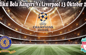 Prediksi Bola Rangers Vs Liverpool 13 Oktober 2022