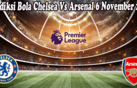 Prediksi Bola Chelsea Vs Arsenal 6 November 2022