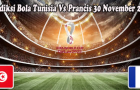 Prediksi Bola Tunisia Vs Prancis 30 November 2022