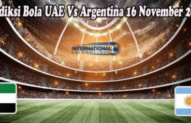 Prediksi Bola UAE Vs Argentina 16 November 2022