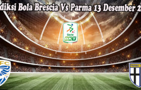 Prediksi Bola Brescia Vs Parma 13 Desember 2022