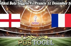 Prediksi Bola Inggris Vs Prancis 11 Desember 2022