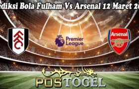 Prediksi Bola Fulham Vs Arsenal 12 Maret 2023