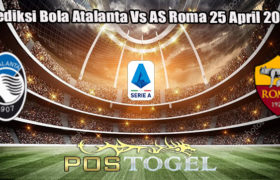 Prediksi Bola Atalanta Vs AS Roma 25 April 2023