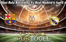 Prediksi Bola Barcelona Vs Real Madrid 6 April 2023