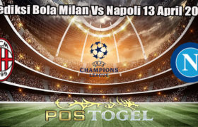 Prediksi Bola Milan Vs Napoli 13 April 2023