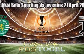 Prediksi Bola Sporting Vs Juventus 21 April 2023