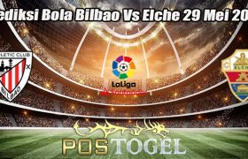 Prediksi Bola Bilbao Vs Elche 29 Mei 2023