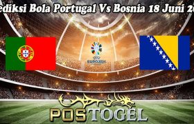 Prediksi Bola Portugal Vs Bosnia 18 Juni 2023