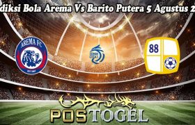 Prediksi Bola Arema Vs Barito Putera 5 Agustus 2023