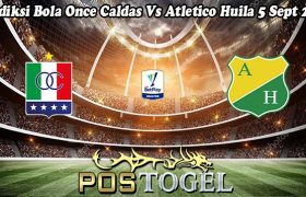 Prediksi Bola Once Caldas Vs Atletico Huila 5 Sept 2023