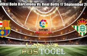 Prediksi Bola Barcelona Vs Real Betis 17 September 2023