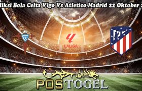 Prediksi Bola Celta Vigo Vs Atletico Madrid 22 Oktober 2023